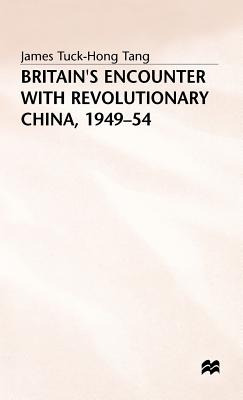 Libro Britain's Encounter With Revolutionary China, 1949-...