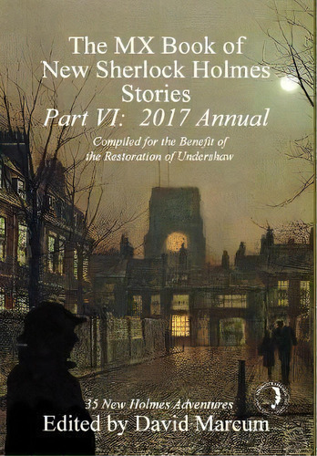 The Mx Book Of New Sherlock Holmes Stories - Part Vi, De David Marcum. Editorial Mx Publishing, Tapa Dura En Inglés