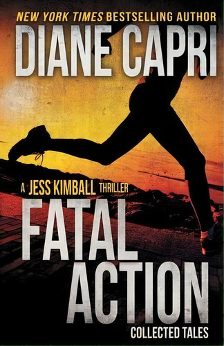 Fatal Action : Jess Kimball Thrillers Collection, De Diane Capri. Editorial Augustbooks, Tapa Blanda En Inglés