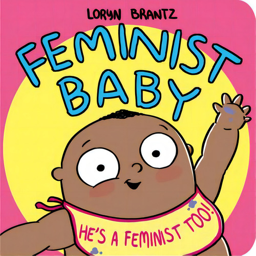 Feminist Baby! He's A Feminist Too!, De Brantz, Loryn. Editorial Disney Hyperion, Tapa Dura En Inglés