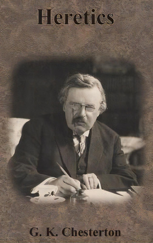Heretics, De G K Chesterton. Editorial Chump Change, Tapa Dura En Inglés