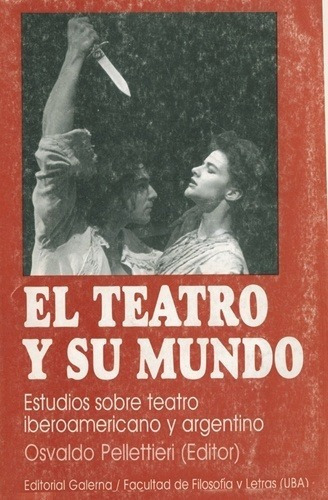 Teatro Y Su Mundo El  Osvaldo Pellettieriaks