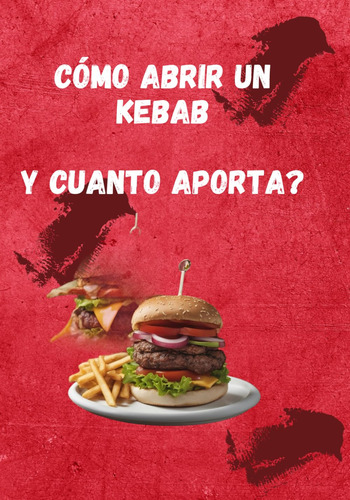 Cómo Abrir Un Kebab Y Cuanto Aporta?: La Guía Definiti 71jna