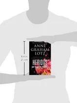 Comprar Heridos Por La Gente De Dios: Descubramos Cómo El Amor De Dios Puede Sanar Nuestros Corazones, De Anne Graham Lotz. Editorial Casa Creación, Tapa Blanda En Español, 2014