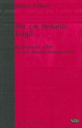 Por Ese Instante Fragil : Reflexiones Sobre El Matrimonio Ho