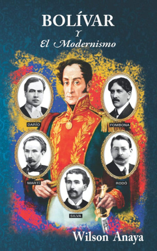 Libro: Bolívar Y El Modernismo (edición En Español)