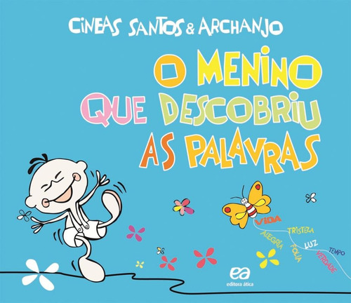 O menino que descobriu as palavras, de Santos, Cineas. Série Poesia para crianças Editora Somos Sistema de Ensino em português, 2010