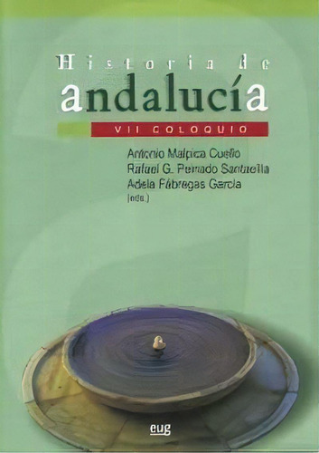 Historia De Andalucãâa. Vii Coloquio, De Malpica Cuello, A. Editorial Universidad De Granada, Tapa Blanda En Español