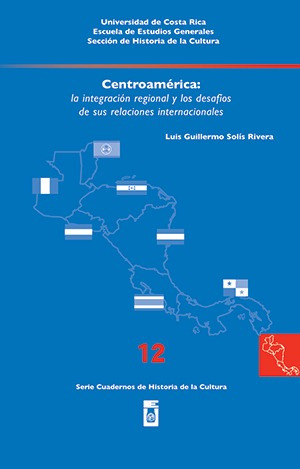 Centroamérica: La Integración Regional Y Los... Serie #12