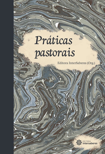 Práticas pastorais, de (Organizador) Editora Intersaberes. Editorial Editora Intersaberes Ltda., capa mole em português, 2015