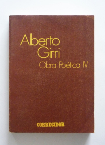 Alberto Girri - Obra Poetica Iv (Usado)
