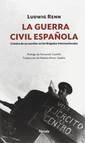 La Guerra Civil Española: Crónica De Un Escritor En Las Brig