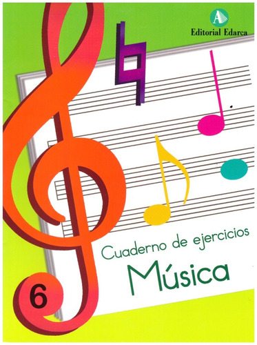 Música Cuaderno De Ejercicios, Volumen 6: Sol, Mi Y La.