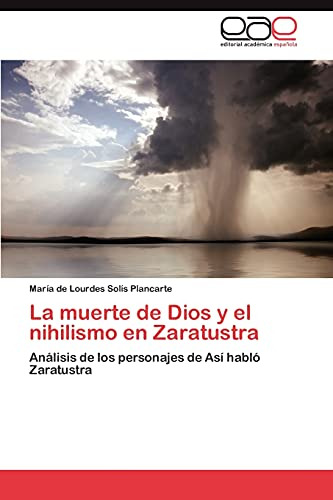 La Muerte De Dios Y El Nihilismo En Zaratustra: Análisis De