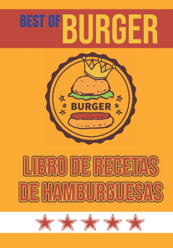 Libro: Libro De Recetas De Hamburguesas | Best Of Burger: Re