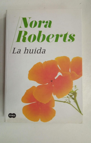 La Huida - Nora Roberts - Suma De Letras - Formato Grande (Usado)
