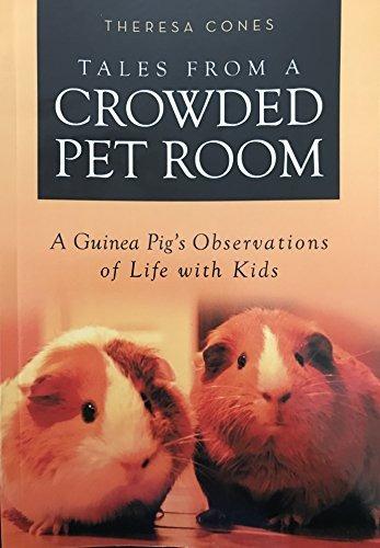 Tales From A Crowded Pet Room A Guinea Pigs Observations Of 