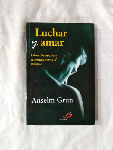 Luchar Y Amar - Anselm Grün