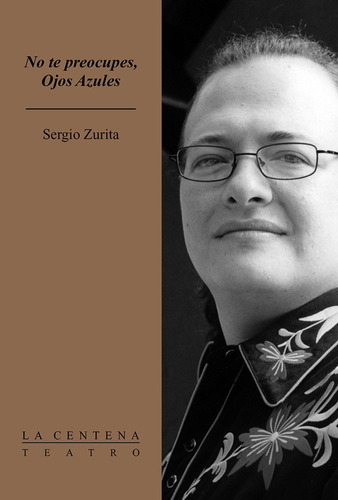 No te preocupes, Ojos Azules, de Zurita, Sergio. Serie La Centena Editorial Ediciones El Milagro, tapa blanda en español, 2013