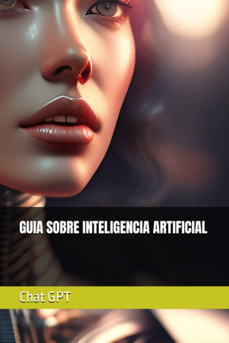 Libro: Guia Sobre Inteligencia Artificial (spanish Edition)