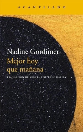 Libro - Mejor Hoy Que Mañana - Gordimer, Nadine