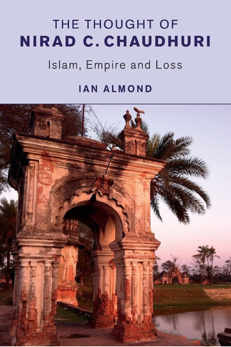Libro: En Inglés El Pensamiento De Nirad C. Chaudhuri: Islam