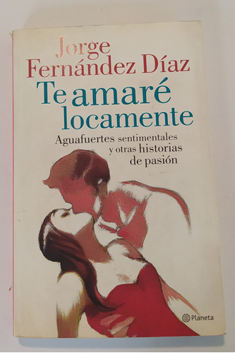 Te Amaré Locamente - Jorge Fernández Díaz
