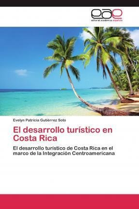El Desarrollo Turistico En Costa Rica  Gutierrez Soto Aqwe