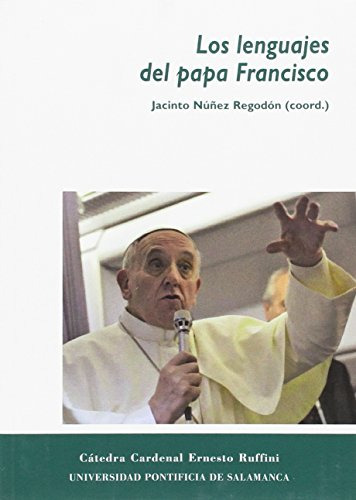 Lenguajes Del Papa Francisco,los (catedra Ernesto Ruffini)