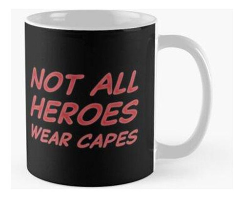 Taza Not All Heroes Wear Capes Red Comic Book Style Calidad 