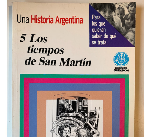 Los Tiempos De San Martín Una Historia Argentina