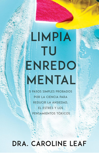 Libro: Limpia Tu Enredo Mental: 5 Pasos Simples Probados Por