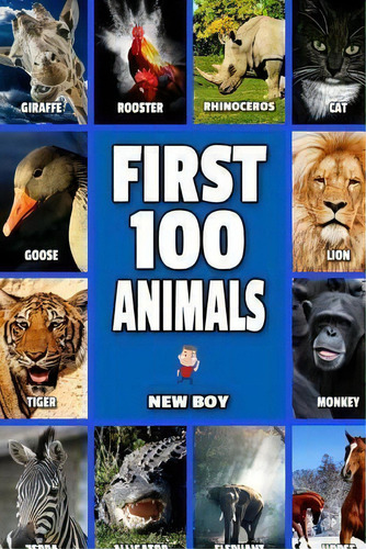 First 100 Animals : Full Color Animal Book, De New Boy. Editorial Createspace Independent Publishing Platform, Tapa Blanda En Inglés