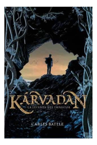 Karvadan. La Leyenda Del Impostor (crónicas De Carr-mor #1)