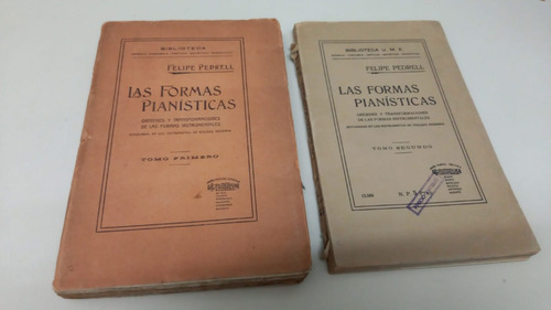 Las Formas Pianisticas * Pedrell Felipe * 2 Tomos
