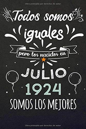 Todos Somos Iguales Pero Los Nacidos En Julio 1924 Somos Los