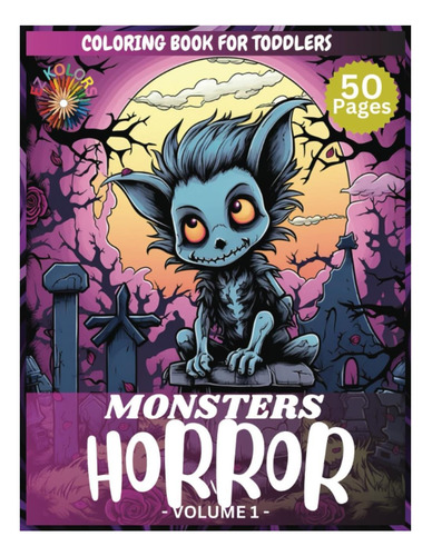 Livro: Livro De Colorir De Monstros De Terror Para Crianças: Monstruoso
