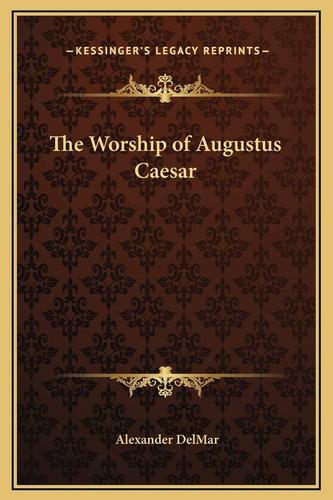 Libro: La Adoración De Augusto César