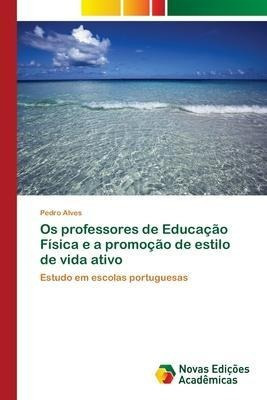 Os Professores De Educacao Fisica E A Promocao D Portuaqwe