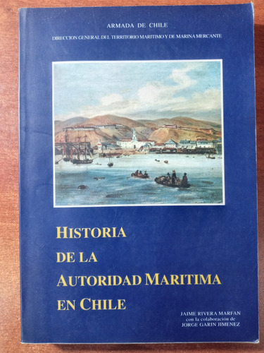 Historia De La Autoridad Marítima En Chile. Rivera Marfán