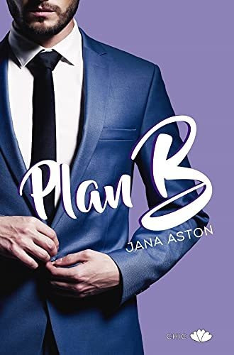 Plan B (best Laid Plans, 2), De Aston, Jana., Vol. 1. Editorial Chic, Tapa Blanda En Español, 2021