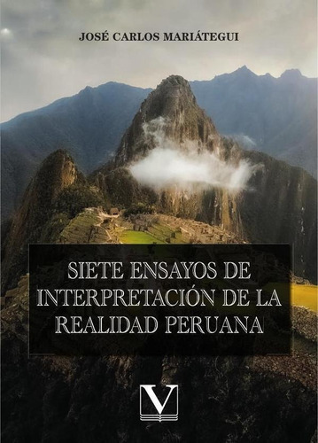 Siete Ensayos De Interpretación De La Realidad Peruana, De José Carlos Mariátegui. Editorial Verbum, Tapa Blanda En Español, 2022