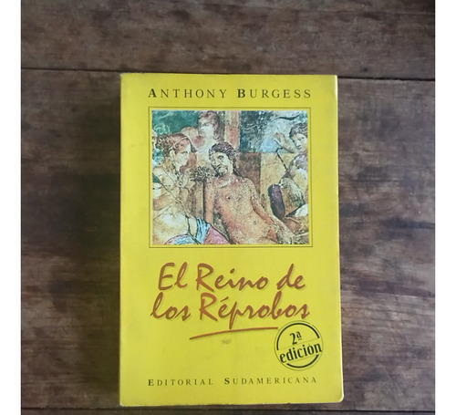 El Reino De Los Reprobos - Anthony Burgess - Sudamericana