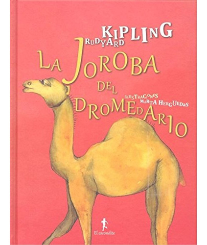 Joroba Del Dromedario, La - Rudyard Kipling