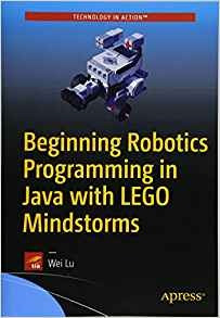 Beginning Robotics Programming In Java With Lego Mindstorms