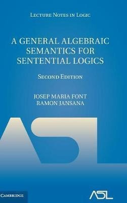 Lecture Notes In Logic: A General Algebraic Semantics For...