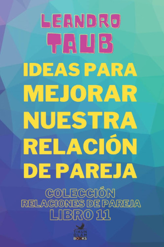Libro: Ideas Para Mejorar Nuestra Relación De Pareja De
