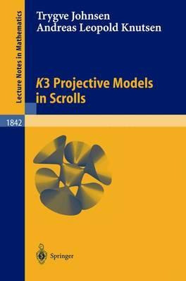 Libro K3 Projective Models In Scrolls - Andreas L. Knutsen