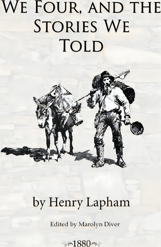 We Four, And The Stories We Told, De Henry Lapham. Editorial Dornie Publishing, Tapa Blanda En Inglés