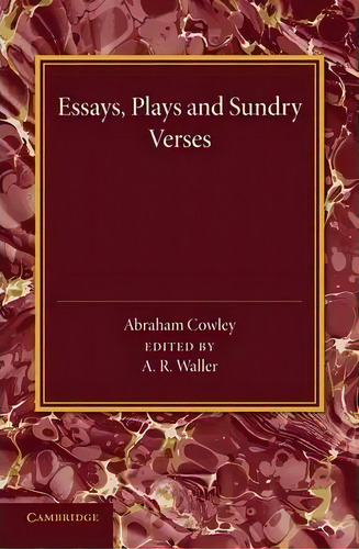 Essays, Plays And Sundry Verses, De Abraham Cowley. Editorial Cambridge University Press, Tapa Blanda En Inglés
